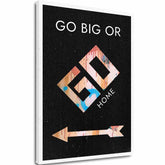 Slika na platnu Go Big or Go Home - Motivacioni Slika - glavna slika