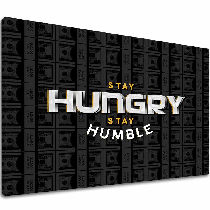 Slika na platnu Stay Hungry, Stay Humble - Motivacioni Citát - glavna slika